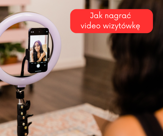 Jak nagrać video wizytówkę – krótki poradnik