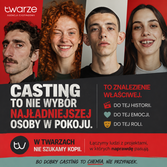  Casting to nie wybór najładniejszej osoby w pokoju.